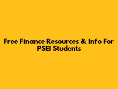 Free Finance Resources & Info For PSEI Students